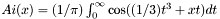 $ Ai(x) = (1/\pi) \int_0^\infty \cos((1/3) t^3 + xt) dt $